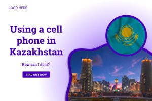 Using A Cell Phone in Kazakhstan feature picture